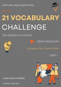 21 Vocabulary challange. Matura dwujęzyczna. Część 1 (EBOOK)