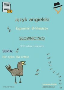 Nie tylko dla orłów. Egzmain Ósmoklasisty - słownictwo. Część 1 (EBOOK)