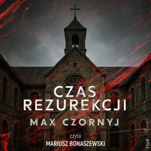 Czas rezurekcji - audiobook