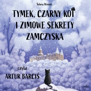 Tymek, Czarny Kot i zimowe sekrety zamczyska - audiobook