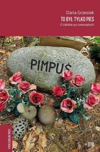 To był tylko pies. O żałobie po zwierzętach (EBOOK)