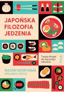 Japońska filozofia jedzenia. Twoja droga do lepszego zdrowia (EBOOK)
