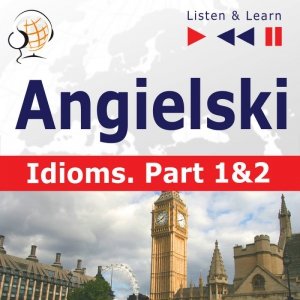 Angielski na mp3. Idioms część 1 i 2 - audiobook