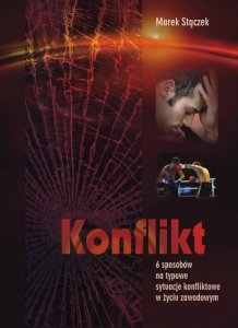 Konflikt. 6 sposobów na typowe sytuacje konfliktowe w życiu zawodowym (EBOOK)