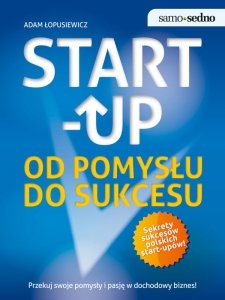 Samo Sedno - Start-up. Od pomysłu do sukcesu (EBOOK)