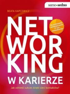 Samo Sedno - Networking w karierze. Jak odnieść sukces dzięki sieci kontaktów? (EBOOK)