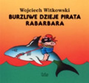 Burzliwe dzieje pirata Rabarbara (EBOOK)