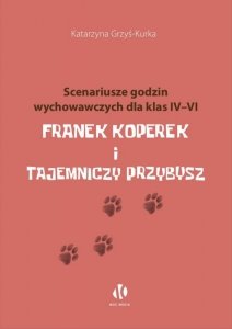 Franek Koperek i tajemniczy przybysz. Scenariusze godzin wychowawczych dla klas 4-6