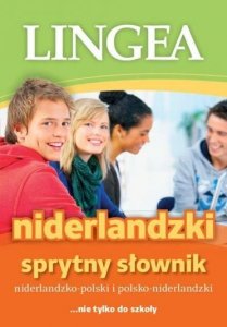 Sprytny słownik niderlandzko-polski i polsko-niderlandzki ... nie tylko do szkoły