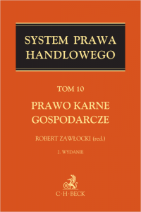 Prawo karne gospodarcze. System Prawa Handlowego. Tom 10