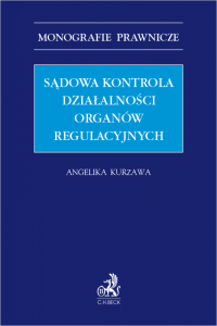 Sądowa kontrola działalności organów regulacyjnych