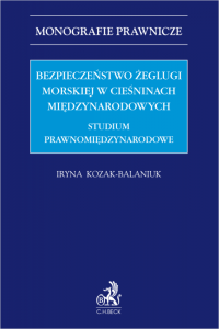 Bezpieczeństwo żeglugi morskiej w cieśninach międzynarodowych. Studium prawnomiędzynarodowe