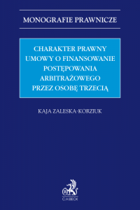 Charakter prawny umowy o finansowanie postępowania arbitrażowego przez osobę trzecią (third-party funding)