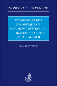 Ustawowe prawo do odstąpienia od umowy dystrybucji - przesłanki i skutki jego realizacji