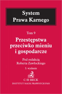 Przestępstwa przeciwko mieniu i gospodarcze. System Prawa Karnego. Tom 9