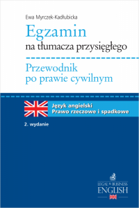 Egzamin na tłumacza przysięgłego. Przewodnik po prawie cywilnym. Prawo rzeczowe i spadkowe. Język angielski