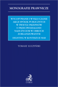 Wycofywanie i wykluczanie akcji spółek publicznych w świetle przepisów o przeciwdziałaniu nadużyciom w obrocie zorganizowanym. D