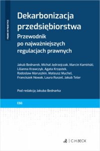 Dekarbonizacja przedsiębiorstwa. Przewodnik po najważniejszych regulacjach prawnych