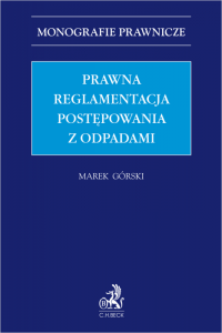 Prawna reglamentacja postępowania z odpadami