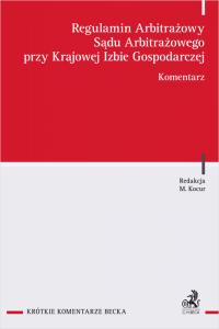 Regulamin Arbitrażowy Sądu Arbitrażowego przy Krajowej Izbie Gospodarczej. Komentarz