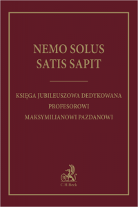 Nemo solus satis sapit. Księga jubileuszowa dedykowana Profesorowi Maksymilianowi Pazdanowi