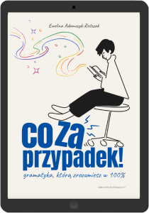 Co za przypadek! Gramatyka, którą zrozumiesz w 100%. Poziom B1-B2 (EBOOK PDF) 