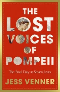 The Lost Voices of Pompeii. The Final Day in Seven Lives
