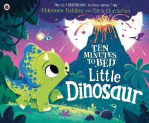 Ten Minutes to Bed. Little Dinosaur
