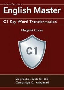 English Master. C1 Key Word Transformation. 20 practice tests for the Cambridge C1 Advanced