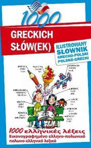 1000 greckich słów(ek). Ilustrowany słownik grecko-polski polsko-grecki