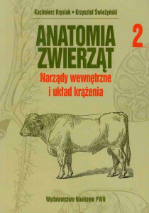 Anatomia zwierząt. Tom 2. Narządy wewnętrzne i układ krążenia