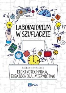 Laboratorium w szufladzie. Elektrotechnika, elektronika, miernictwo