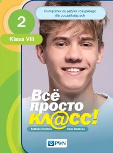 Wsio prosto kl@ss! 2. A1. Język rosyjski dla początkujących. Klasa 8. Podręcznik