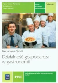 Działalność gospodarcza w gastronomii Gastronomia Tom III wyd. 2014 (S)