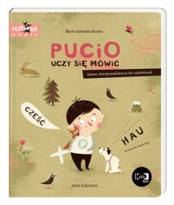 Pucio uczy się mówić. Zabawy dźwiękonaśladowcze dla najmłodszych. Wydawnictwo Nasza Księgarnia