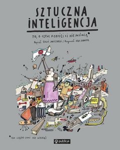 Sztuczna inteligencja. To, o czym dorośli Ci nie mówią