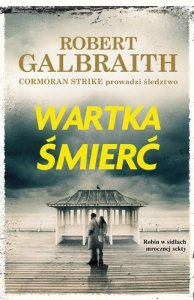 Wartka śmierć. Cormoran Strike. Tom 7. Oprawa twarda