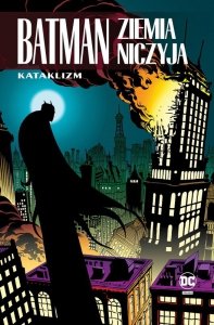 Batman. Ziemia niczyja. Kataklizm. Tom 1