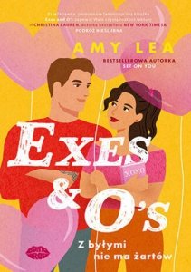 Exes and O's. Z byłymi nie ma żartów