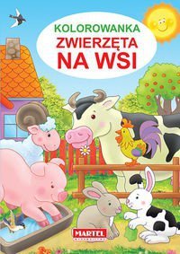 Kolorowanka Zwierzęta na wsi. Wydawnictwo Martel