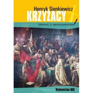 Krzyżacy. Lektura z opracowaniem. Wydanie 2018