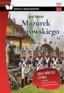 Mazurek Dąbrowskiego. Lektura z opracowaniem. Klasy 4-6