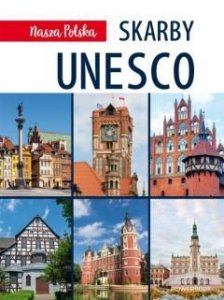 Nasza Polska. Skarby UNESCO. Wydawnictwo Ibis