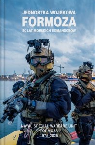 Jednostka wojskowa Formoza. 50 lat morskich komandosów