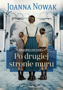 Krakowska kołysanka. Po drugiej stronie muru. Tom 2