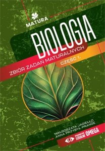 Biologia. Zbiór zadań maturalnych. Część 1