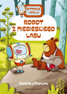 Bitmaks i spółka. Robot z Niebieskego Lasu