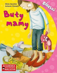 AIM. Bąbelki. Buty Mamy. Opowiadanie dla 4-6 latków z poradami psychologa
