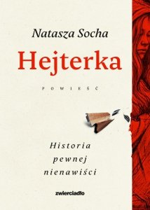 Hejterka. Historia pewnej nienawiści. Barwione brzegi