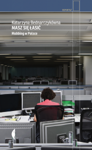 Masz się łasić. Mobbing w Polsce